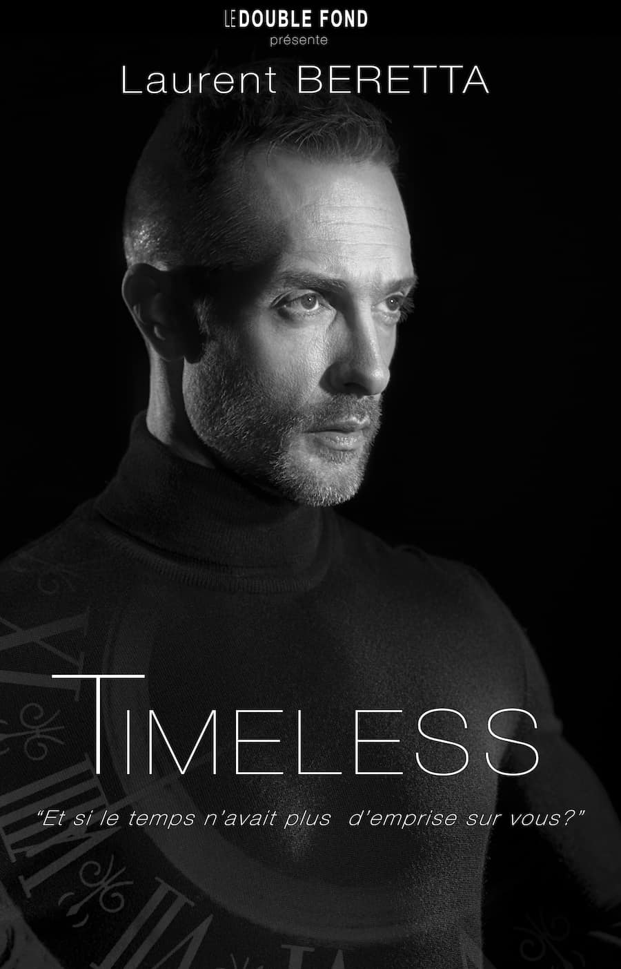 Le show de mentalisme interactif, Timeless par Laurent Beretta à Paris 1 place du marché Sainte-Catherine Le mentaliste Laurent Beretta, dans son spectacle hors du commun TIMELESS à Paris